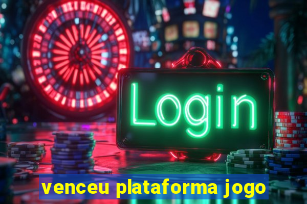 venceu plataforma jogo